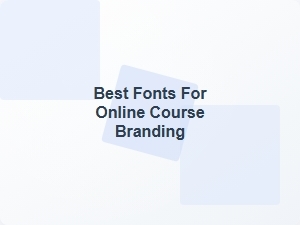 Best Fonts for Online Course Branding
