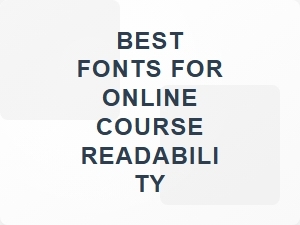 Best Fonts for Online Course Readability