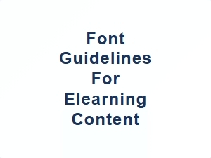 Font Guidelines for Elearning Readability