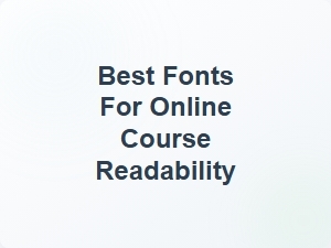 Best Fonts for Online Course Readability