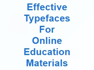 Effective Typefaces for Online Learning Materials