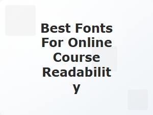 Best Fonts for Online Course Readability